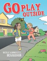 Go Play Outside 1480807168 Book Cover