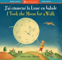 I Took the Moon for a Walk (Bilingual French & English) (Barefoot Bilinguals) (French and English Edition) B0F5MHQ1RJ Book Cover