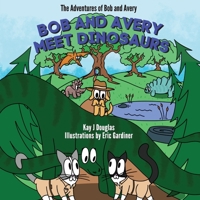 Bob and Avery Meet Dinosaurs null Book Cover