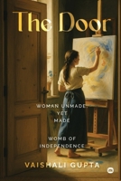The Door: Woman Unmade, Yet Made 1971939404 Book Cover