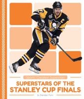 Superstars of the Stanley Cup Finals 1532160321 Book Cover