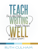 Teach Writing Well: How to Assess Writing, Invigorate Instruction, and Rethink Revision 1625311176 Book Cover