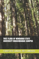 TREE FLORA OF MINDANAO STATE UNIVERSITY MAGUINDANAO CAMPUS B08JF5KQRC Book Cover