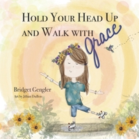 Hold Your Head Up and Walk With grace B0CM46FKVV Book Cover