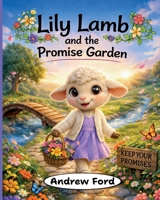 Lily Lamb and the Promise Garden 1972034073 Book Cover