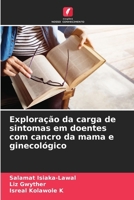 Exploração da carga de sintomas em doentes com cancro da mama e ginecológico (Portuguese Edition) 6207581539 Book Cover