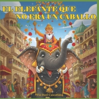 EL ELEFANTE QUE NO ERA UN CABALLO (Spanish Edition) B0FKYDJGMM Book Cover