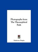 Photographs from The Theosophical Path 0766134652 Book Cover