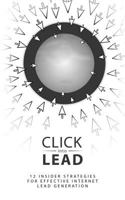 Click Into Lead: Strategies for Internet Lead Generation 1497398673 Book Cover