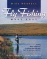 Fly Fishing Made Easy: a New Zealand Fishing Handbook 1877168688 Book Cover
