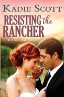 Resisting the Rancher 1949068420 Book Cover