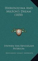 Hierosolyma And Milton's Dream 1165333112 Book Cover