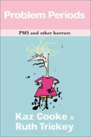 Problem Periods: PMS and Other Horrors 186508798X Book Cover