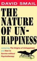 The Nature of Unhappiness, containing The Origins of Unhappiness, and How to Survive without Psychotherapy 184119350X Book Cover