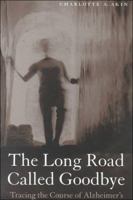 The Long Road Called Goodbye 1881871339 Book Cover