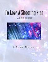 To Love a Shooting Star 1480284637 Book Cover