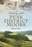 A History of the Peak District Moors 1783462817 Book Cover