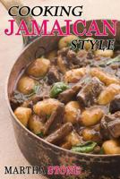 Cooking Jamaican Style: 25 Slow Cooker to Table Delicious Recipes 1494463709 Book Cover