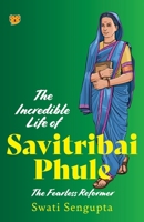 The Incredible Life of Savitribai Phule the Fearless Reformer 935447456X Book Cover