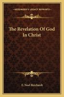 The Revelation Of God In Christ 1162848812 Book Cover