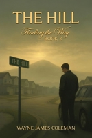 The Hill: Finding The Way 106964353X Book Cover