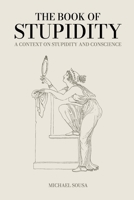 1 The Book of Stupidity 6598509483 Book Cover