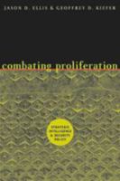 Combating Proliferation: Strategic Intelligence and Security Policy 0801879582 Book Cover