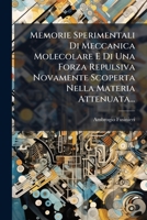Memorie Sperimentali Di Meccanica Molecolare E Di Una Forza Repulsiva Novamente Scoperta Nella Materia Attenuata... 127292727X Book Cover