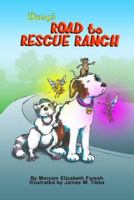 Daisy's Road to Rescue Ranch 0692293469 Book Cover