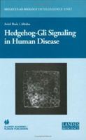 Hedgehog-Gli Signaling in Human Disease (Molecular Biology Intelligence Unit) 0387257845 Book Cover