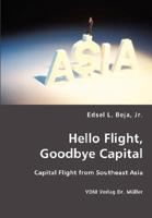 Hello Flight, Goodbye Capital: Capital Flight from Southeast Asia 3836436353 Book Cover