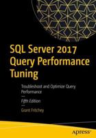 SQL Server 2017 Query Performance Tuning: Troubleshoot and Optimize Query Performance 1484238877 Book Cover