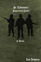 In Country: Innocence Lost 1480249076 Book Cover