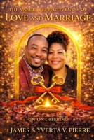 The Value & Effectiveness of Love and Marriage: Two keys. One lock. Infinite capacity B0H67ZTFPC Book Cover
