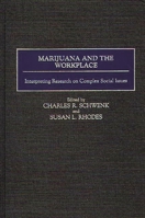 Marijuana and the Workplace: Interpreting Research on Complex Social Issues 1567202918 Book Cover