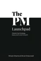The PM Launchpad: Mastering Strategy, Execution and Growth B0G4DM32X1 Book Cover