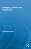 Emerging Teachers and Globalisation 0415873428 Book Cover