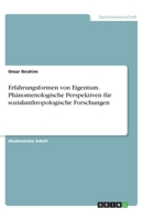 Erfahrungsformen von Eigentum. Ph�nomenologische Perspektiven f�r sozialanthropologische Forschungen 3346342107 Book Cover