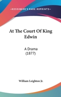 At the Court of King Edwin 0548827451 Book Cover