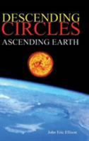 Descending Circles: Ascending Earth B086L7V9LB Book Cover