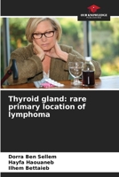 Thyroid gland: rare primary location of lymphoma 6205817454 Book Cover