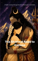 The Shortest Road to Kailasa A Poetic Journey Through the Shiva Purana for Every Seeker 9376422791 Book Cover