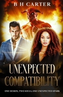 UNEXPECTED COMPATIBILITY: ONE DEMON, TWO SOULS, ONE UNEXPECTED SPARK (SOREK'S VALLEY) B0H883N5ZX Book Cover