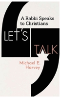 Let's Talk: A Rabbi Speaks to Christians 1088050700 Book Cover