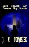 Even Though Our Dreams May Vanish 0759671281 Book Cover