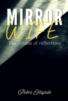 MIRROR WIFE: The volume of reflections B0F48LY491 Book Cover