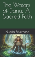 The Waters of Danu: A Sacred Path B0FMNM1FVB Book Cover