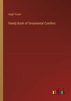 Handy Book of Ornamental Conifers 3385225477 Book Cover