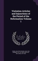 Visitation Articles and Injunctions of the Period of the Reformation; Volume 1 1016822715 Book Cover