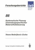 Systematische Planung anwendungsspezifischer Materialflusssteuerung (IWB Forschungsberichte) 3540589538 Book Cover